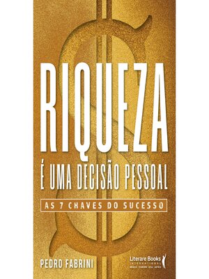 cover image of Riqueza é Uma Decisão Pessoal